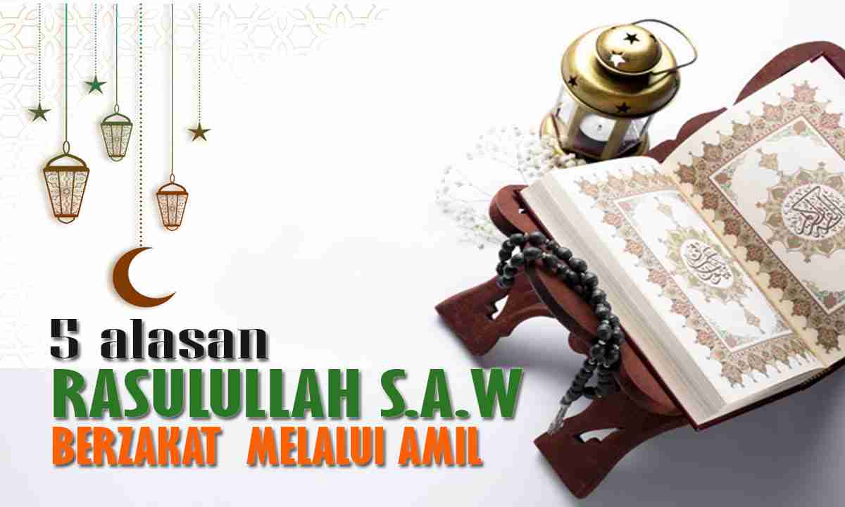 lazdau-5 Alasan Rasulullah SAW Membayar Zakatnya Melalui Amil